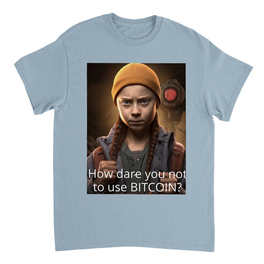 Heavyweight Unisex Crewneck T-shirt "How dare you not to use Bitcoin 04"